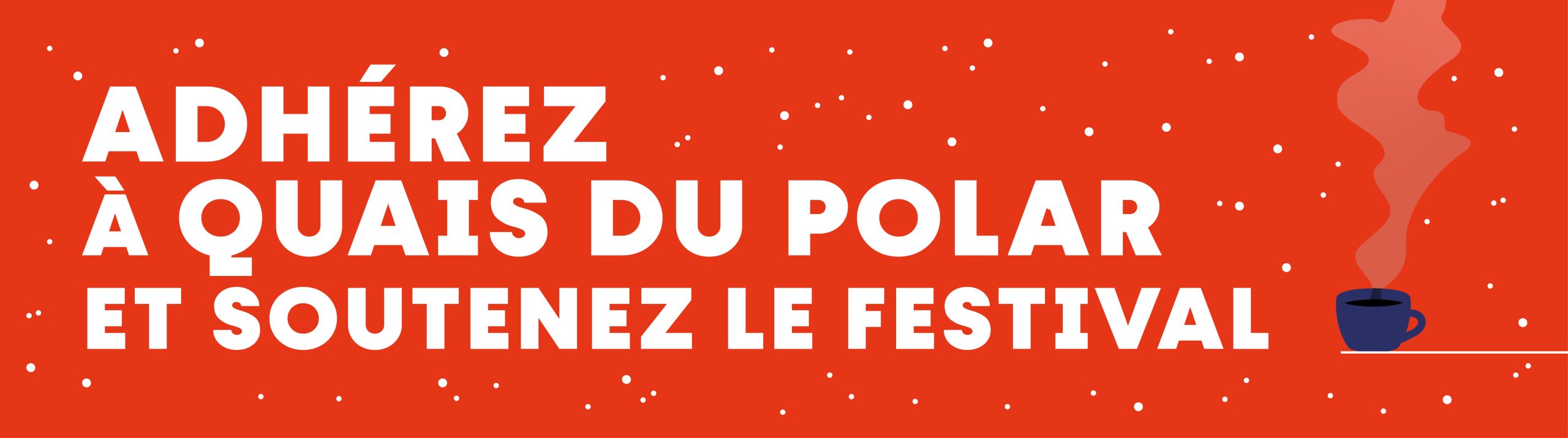 Adhérez à Quais du Polar et soutenez le festival !